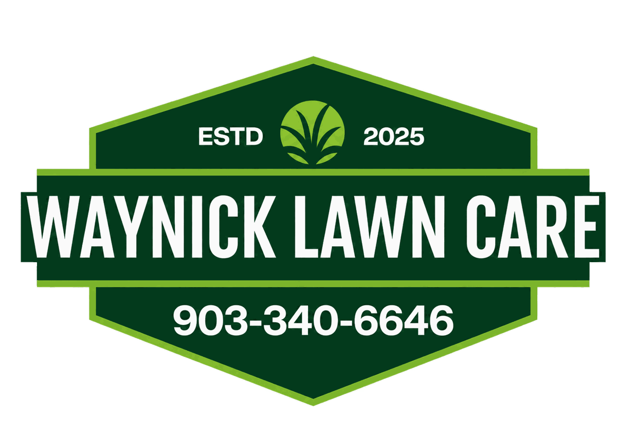 Waynick Lawn Care — established 2025 — 903-340-6646